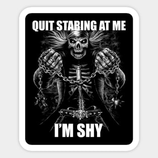 Quit Staring At Me | Im Shy | Evil Skelton | Hard Skeleton Meme | Unisex Sticker